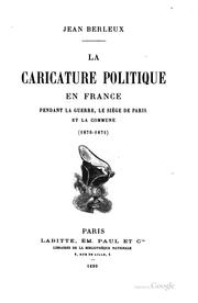 Cover of: La caricature politique en France pendant la guerre, le siège de Paris et la Commune (1870-1871)