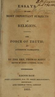 Cover of: Essays on the most important subjects in religion: The force of truth; an authentic narrative