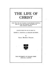 Cover of: The life of Christ: for the use of classes in secondary schools and in the secondary division of the Sunday school
