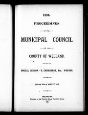 Cover of: Proceedings of the Municipal Council of the County of Welland: special session, E. Cruikshank, Esq., warden : 17th and 18th of August, 1886
