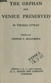 Cover of: The orphan, and Venice preserved: Edited by Charles F. McClumpha