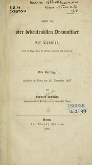 Cover of: Ueber die vier bedeutendsten Dramatiker der Spanier, Lope de Vega, Tirso de Molina, Alarcon und Calderon: ein Vortrag, gehalten in Bonn am 28. Dezember 1857