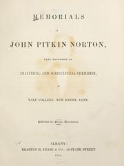 Cover of: Memorials of John Pitkin Norton, late professor of analytical and agricultural chemistry, in Yale college, New Haven, Conn. by Pub. for private distribution.