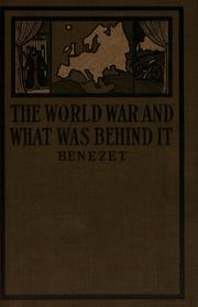 Cover of: The world war and what was behind it: or, The story of the map of Europe