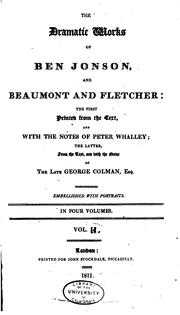 Cover of: The Dramatic Works of Ben Jonson, and Beaumont and Fletcher: Printed from ... by Ben Jonson, John Fletcher, Francis Beaumont, George Colman , Peter Whalley