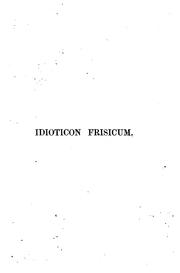 Cover of: Idioticon Frisicum. Friesch Latijnisch-Nederlandsch woordenboek, uit oude HSS. bijeenverzameld