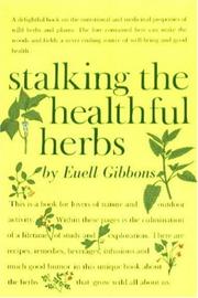 Cover of: Stalking The Healthful Herbs by Euell Gibbons, Euell Gibbons