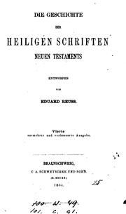 Cover of: Die Geschichte der heiligen Schriften Neuen Testaments by Eduard Wilhelm E . Reuss