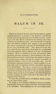 Slaveholding a malum in se, or invariably sinful by E. R. Tyler