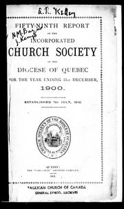 Cover of: Fifty-ninth report of the Incorporated Church Society of the Diocese of Quebec, for the year ending 31st December, 1900 | Church of England in Canada. Diocese of Quebec. Church Society