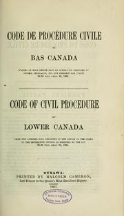 Cover of: Code de procédure civile du Bas canada: d'apres le rôle déposé dans le bureau du greffier du Conseil legislatif, tel que prescrit par l'Acte 29-30 Vict. chap. 25, 1866 = Code of civil procedure of Lower Canada from the amended roll deposited in the office of the clerk of the Legislative council as directed by the Act 29-30 Vict. chap. 25, 1866. --