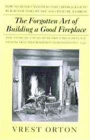 Cover of: The Forgotten Art of Building a Good Fireplace by Vrest Orton