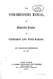Cover of: The Vine-dresser's Manual: An Illustrated Treatise on Vineyards and Wine-making