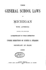 Cover of: The general school laws of Michigan: with appendix by Michigan, Michigan