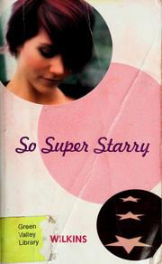 Cover of: So super starry by Rose Wilkins