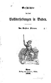 Cover of: Geschichte der drei Volkserhebungen in Baden by Gustav Struve
