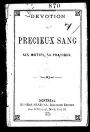 Cover of: Dévotion au Précieux Sang: ses motifs, sa pratique