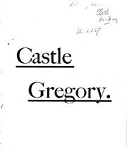 Cover of: Castle Gregory: A Story of the Western Reserve Woods in the Olden Times by Albert Gallatin Riddle, Author of Bart Ridgeley, Albert Gallatin Riddle, Author of Bart Ridgeley