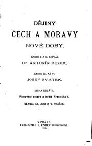 Cover of: Dějiny Čech a Moravy nové doby by Justin Václav Prášek , Josef Svátek , Antonín Rezek