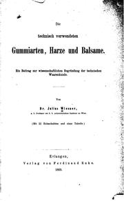 Cover of: Die technisch verwendeten Gummiarten, Harze, und Balsame: Ein Beitrag zur ...