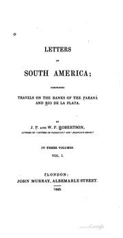 Cover of: Letters on South America: Comprising Travels on the Banks of the Paraná and ...