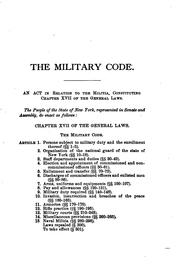 Cover of: The Military Code of the State of New York: Enacted May 4 1893 : Also, Rules ... by New York (State ), United States. Adjutant-General's Office.