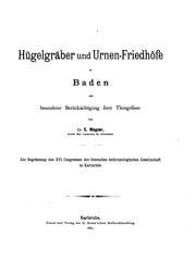 Cover of: Hügelgräber und Urnen-Friedhöfe in Baden mit besonderer Berücksichtigung ihrer thongefässe by Wagner, Ernst