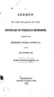 Cover of: A Sermon on the Occasion of the Centenary of Wesleyan Methodism: Preached in Athens, Ga., 25th ...