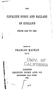 Cover of: The cavalier songs and ballads of England from 1642 to 1684 by Charles Mackay