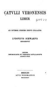Cover of: Catvlli Veronensis liber ad optimos codices denvo collatos