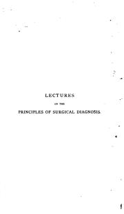 Cover of: Lectures on the principles of surgical diagnosis