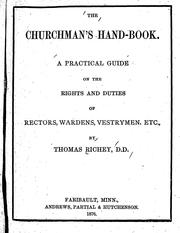 Cover of: The churchman's hand-book: a practical guide on the rights and duties of rectors, wardens, vestrymen, etc.