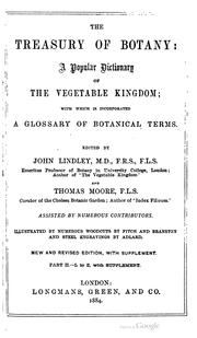 Cover of: The treasury of botany: a popular dictionary of the vegetable kingdom; with which is incorporated a glossary of botanical terms.