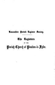 Cover of: THE REGISTERS OF THE PARISH CHURCH OF POULTON-LE-FYLDE IN THE COUNTY OF LANCASTER. CHRISTENINGS ... by WILLIAM EDWARD ROBINSON OF POULTON-LE -FYLDE.