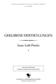 Cover of: Geḳlibene dertseylungen by Isaac Leib Peretz, Isaac Leib Peretz