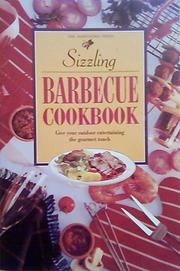 Cover of: Sizzling Barbecue Cookbook: These delicious and easy-to-prepare suggestions add a gourmet touch to your outdoor entertaining.
