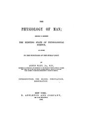 Cover of: The Physiology of Man: Designed to Represent the Existing State of Physiological Science, as ...
