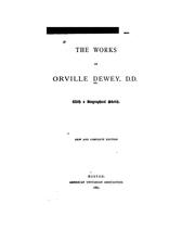 Cover of: The Works of Orville Dewey, D.D.: With a Biographical Sketch by Dewey, Orville