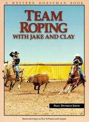 Team roping with Jake and Clay by Fran Devereux Smith