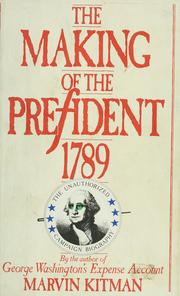Cover of: The making of the president 1789 by Marvin Kitman