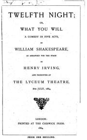 Cover of: Twelfth Night; Or, what You Will: A Comedy in Five Acts by William Shakespeare, Henry Irving, Ethel Webling