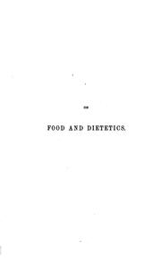 Cover of: A Treatise on Food and Dietetics: Physiologically and Therapeutically Considered by F. W. Pavy