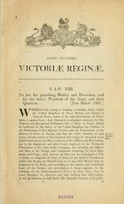 Cover of: An act for punishing mutiny and desertion, and for the better payment of the army and their quarters. | 