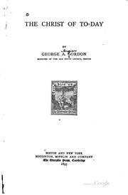 Cover of: The Christ of to-day by Gordon, George A.