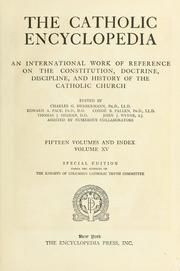Cover of: The Catholic encyclopedia; an international work of reference on the constitution, doctrine, discipline, and history of the Catholic Church