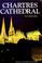 Cover of: Chartres Cathedral