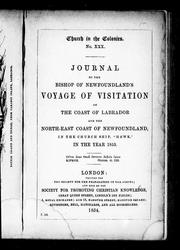 Cover of: Journal of the Bishop of Newfoundland's voyage of visitation on the coast of Labrador and the north-east coast of Newfoundland in the church ship, "Hawk," in the year 1853