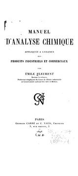 Cover of: Manuel d 'analyse chimique appliquée a l'examen des produits industriels et commerciaux by 