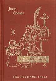 Cover of: Jesus Comes (Our Holy faith) by Sr. Mary Florentine, Sr. Mary Naomi