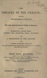 Cover of: The Cossacks of the Ukraine: comprising biographical notices of the most celebrated Cossack chiefs ... With a memoir of Princess Tarakanof, and some particulars respecting Catharine II., of Russia, and her favourites.